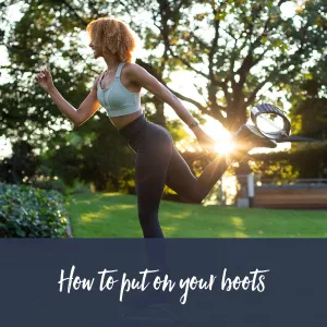 bounti Boots | How to put on your boots