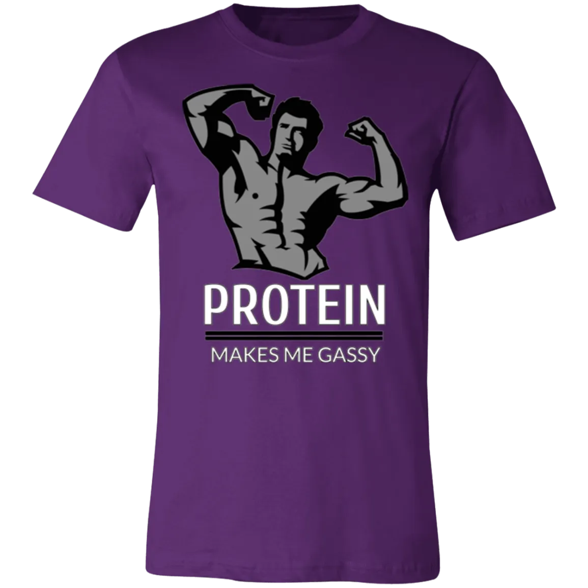 PROTEIN MAKES ME GASSY T SHIRT