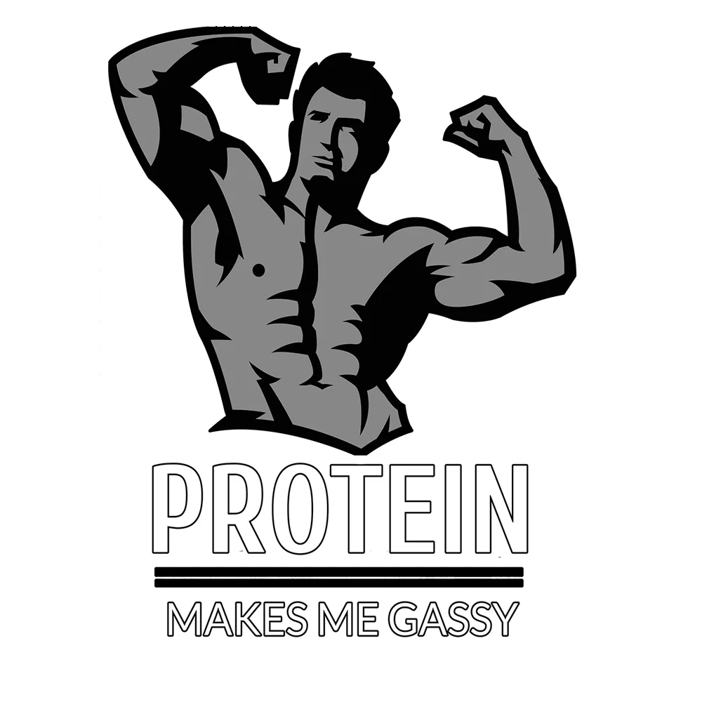 PROTEIN MAKES ME GASSY T SHIRT