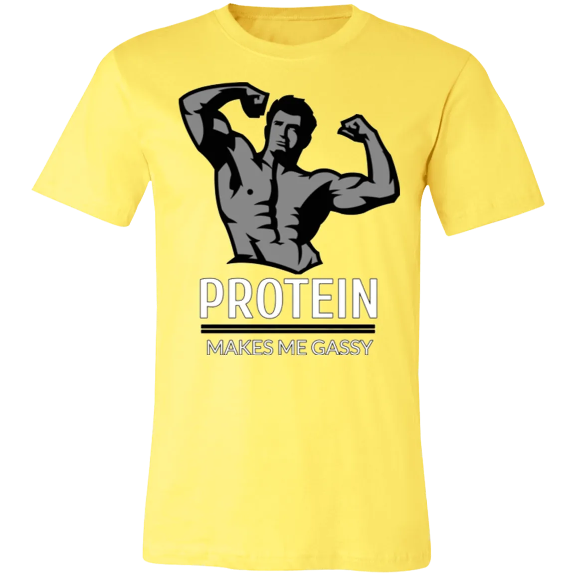 PROTEIN MAKES ME GASSY T SHIRT